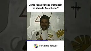 Como foi a primeira Contagem no Vale do Amanhecer?