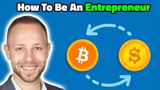How To Be A Bitcoin Entrepreneur