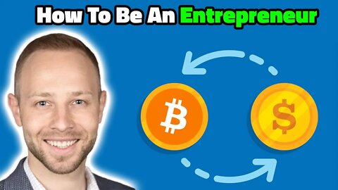 How To Be A Bitcoin Entrepreneur