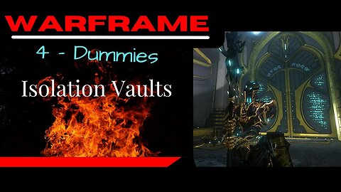 Isolation Vaults: Warframe -4-Dummies