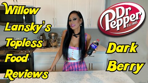 Willow Lansky's Topless Food Reviews Dr Pepper Dark Berry