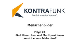 Menschenbilder - Folge 23: Sind Hierarchien und Machtpositionen an sich etwas Schlechtes?