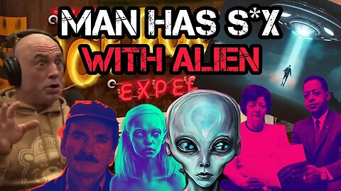 Joe Rogan: Alien Encounters, and The Man Who Had S** With an ALIEN
