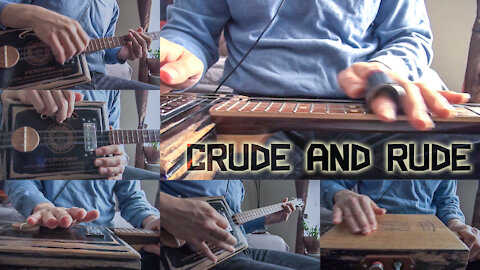 Crude and Rude - Cigar Box Guitar Jam
