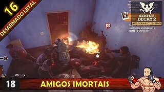 STATE OF DECAY 2 - AMIGOS IMORTAIS - DESARMADO LETAL 16