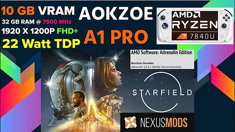 Starfield (NEXUSMODS) running on AOKZOE A1 Pro 10 GB VRAM/**AMD Adrenalin 23.9.1 Official Drivers**