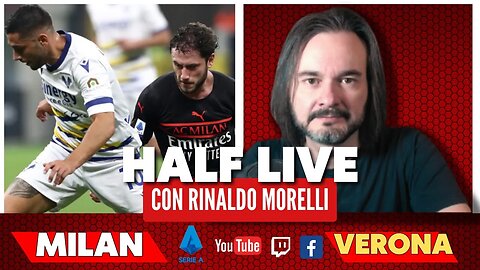 MILAN-VERONA 🎙️ il commento al primo tempo di Serie A con Rinaldo Morelli | HALF LIVE