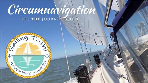 CIRCUMNAVIGATION: Let the journey begin! Sailing Tashi Episode 8