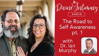 The Road to Self-Awareness | Divine Intimacy Radio