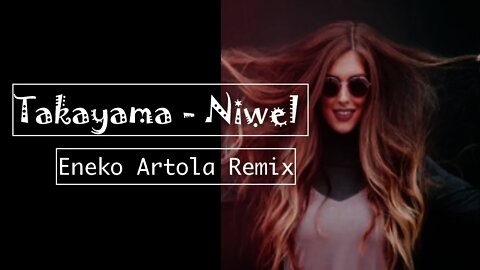 Takayama - Niwel (Eneko Artola Remix) Free Copyright BY NCR I No Copyrighted Music I Sound