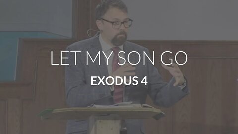 Let My Son Go (Exodus 4)