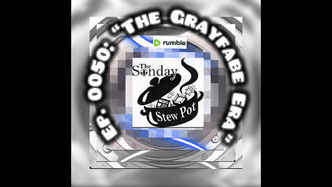 The Sunday Stew Pot Episode 0050: "The Grayfabe Era"