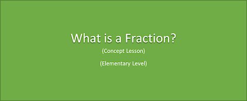 Math-What is a Fraction?