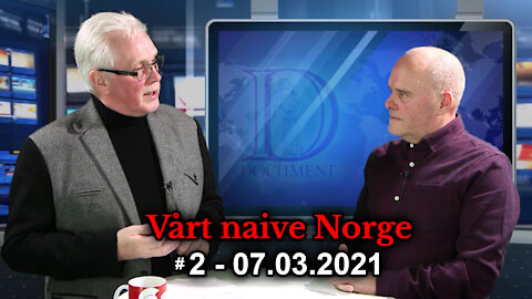 Vårt naive Norge # 2 Asyljuks i stor stil - 07.03.2021