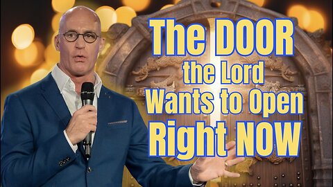 Prophetic Words for 5784: The DOOR the Lord Most Wants to OPEN in This New Season