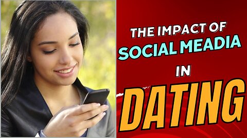 The Impact Of Social Media On Dating Expectations And Perceptions