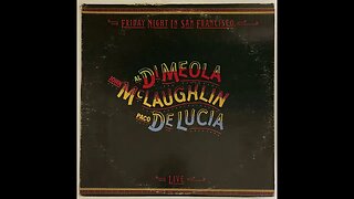 Al DiMeola, John McLaughlin, Paco De Lucia - Friday Night in San Francisco - Live 1978