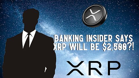 Banking Insider Says XRP Will be $2,500?!
