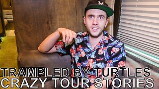 Trampled By Turtles - CRAZY TOUR STORIES Ep. 644