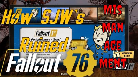 How Mismanagement by SJW's Ruined Fallout 76 Most Likely Probably True My Opinion