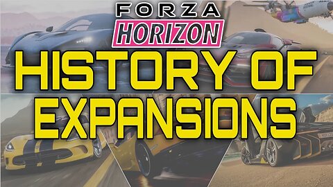 The History Of Forza Horizon's Expansions - FH1 ➡ FH5