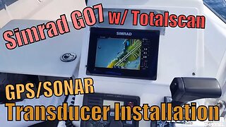 GPS/Sonar Totalscan Transducer Installation (Simrad GO7 XSE Fish Finder)