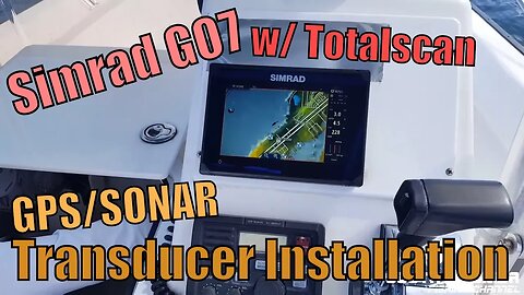 GPS/Sonar Totalscan Transducer Installation (Simrad GO7 XSE Fish Finder)