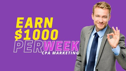 EARN $1000 Per Week Online Without Any Skills, CPA Marketing, CPA Offers, Promote CPA Offers