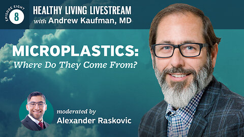 Healthy Living Livestream: Microplastics: Where Do They Come From?