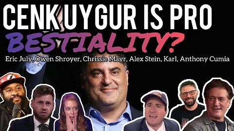 Is Cenk Uygur of The Young Turks Pro Bestiality? Anthony Cumia, Eric July, Alex Stein, Owen Shroyer