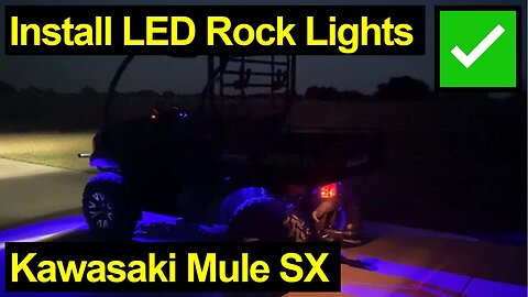 Kawasaki Mule SX ● Install LED Rock Lights on all 4 Wheels