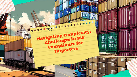 Addressing Challenges in ISF Regulation Compliance