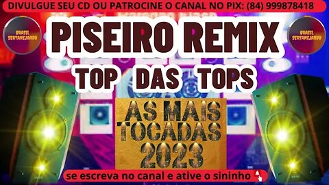 PISEIRO REMIX 2023 TOP DAS TOPS DE PISEIRO 2023 @forronejoepiseirodahora1986​