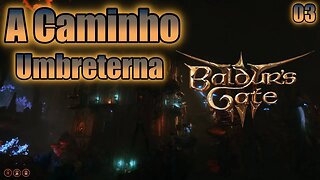 Baldur's Gate 3 | A Caminho do Caos - Umbreterna - 003