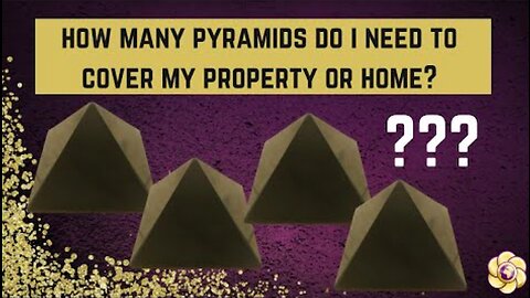 How many pyramids do I need in my home or on my property?