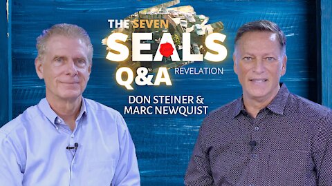 Seven Seals in Revelation Q&A with guest Marc Newquist | 10.10.2021 | Don Steiner