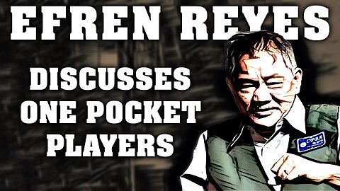 Efren Reyes talks about BEST ONE POCKET PLAYER (past and present)