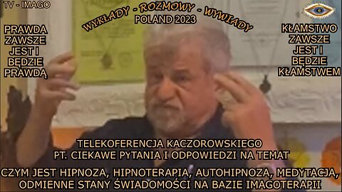 HIPNOZA, HIPNOTERAPIA, AUTOHIPNOZA, MEDYTACJA, ODMIENNE STANY ŚWIADOMOŚCI NA BAZIE IMAGOTERAPII/TV IMAGO 2023