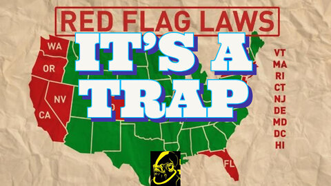 IT'S A TRAP! Red Flag Laws are FAR More Dangerous than they Seem