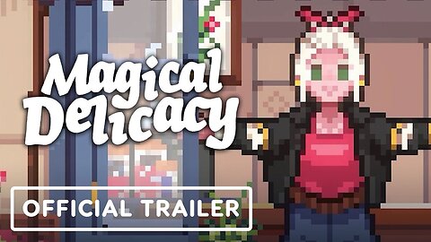 Magical Delicacy - Official Release Date Trailer