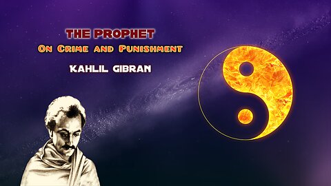 Kahlil Gibran The Prophet - On Crime and Punishment, read by Karen Golden