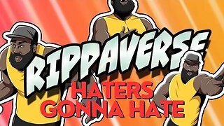 Rippaverse make detractors mad