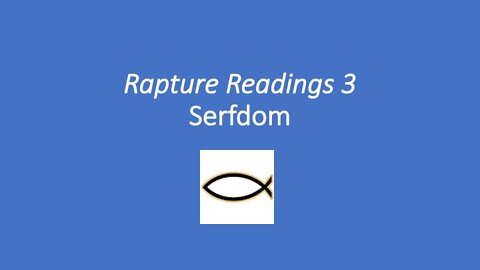 Rapture Readings 3 - Serfdom