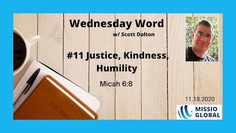 #11 Justice, Kindness, Humility 2020.11.18