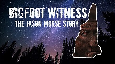 Bigfoot Witness: The Jason Morse Story | Official Trailer
