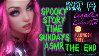 Spooky Story Time Sundays ASMR "Hallowe'en Party" PART 14 THE END