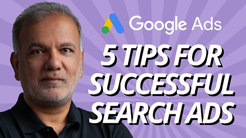 5 Top Tips To Create Effective Google Ads Search Ads | How To Create Google Search Ads