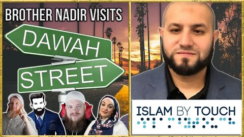 DAWAH STREET | FEAT NADIR - ISLAM BY TOUCH