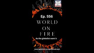 Globalist | Ep. 556 WORLD ON FIRE As the globalist want it 08-21-2023
