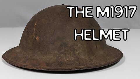 THE M1917 HELMET